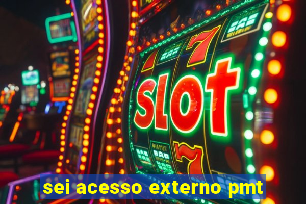 sei acesso externo pmt